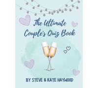 The Ultimate Couple's Quiz Book: Fun Quizzes and Activities to do With Your Partner (Quizicle Quiz Books)