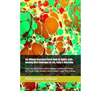 The Ultimate Crossword Puzzle Book for Adults: Brain-Boosting Word Challenges for Fun, Focus & Relaxation: Keep Your Mind Sharp with Engaging ... Breaks & Stress Relief | Large Print Edition