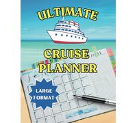 The Ultimate Cruise Planner - Large Format: Complete Cruise Organizer with Checklists, Daily Schedule, and Journal Prompts