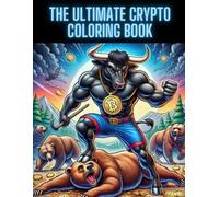 The Ultimate Crypto Adult Coloring Book: Satirical Fun for The Trading Enthusiast!