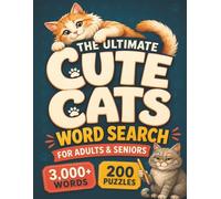 The Ultimate Cute Cats Word Search for Adults & Seniors: The Biggest Cat-Lover's Puzzle Collection - More Words, More ME TIME, Less Stress (Animal Lovers Activity Books)