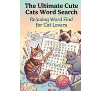 The Ultimate Cute Cats Word Search for Adults: Word Searches with Easy to Read Print about Relaxing word find puzzle for cute cats lovers, cats, ... Gift for Vacation Holyday and Free Times