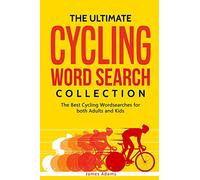 The Ultimate Cycling Word Search Collection: The Best Cycling Wordsearches for both Adults and Kids