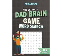 The Ultimate Dad Brain Game: Over 50 Word Search Puzzles for the Legendary Dad - Featuring Sports, Rock, Cars, BBQ, DIY & More!