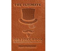 The Ultimate Dad Joke Book.: The Most Eye Rolling Dad Jokes Ever, 100 Groan-Worthy One-Liners Jokes.