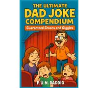 The Ultimate Dad Joke Compendium.: Hilarious gift for family and friends