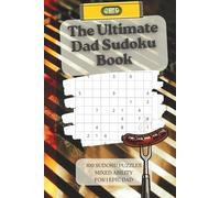 The Ultimate Dad Sudoku Book: 100 Sudoku Puzzles for Dads | 20 Very Easy, 30 Easy, 30 Normal & 20 Hard Challenges with Solutions | The Perfect Gift ... Grandads, DIY Lovers, BBQ Kings & Puzzle Fans