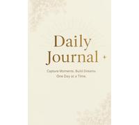 The Ultimate Daily Journal: A Guided Undated Planner for Goals, Gratitude, Habits & Mental Clarity
