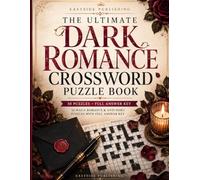 The Ultimate Dark Romance Crossword Puzzle Book: 50 Mafia Romance & Anti-Hero Puzzles with Full Answer Key