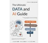 The Ultimate Data and AI Guide: 150 FAQs About Artificial Intelligence, Machine Learning and Data