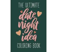 The Ultimate Date Night Idea Coloring Book: 25 Date Night Ideas