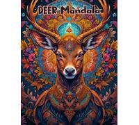 The Ultimate Deer Mandala Adult Coloring Book: Gorgeous, Complex Designs for Nature Lovers.