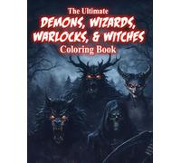 The Ultimate Demons, Wizards, Warlocks, & Witches Coloring Book: Incredibly Detailed Dark Fantasy Coloring Pages for Teens and Adults (The Ultimate Teen & Adult Coloring Series)