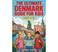 The Ultimate Denmark Guide for Kids: A Chapter Book for Kids Aged 8-12 Exploring Denmark’s History, Cities, and Culture