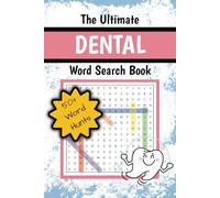The Ultimate Dental Word Search Book: Dental-Themed Word Hunts for Dentists, Hygienists, Assistants, and Students