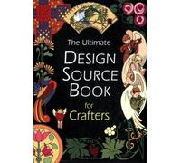 The Ultimate Design Sourcebook for Crafters