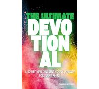 The Ultimate Devotional: A 30-Day New Covenant Gospel Journey for Young People