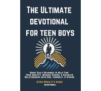 The Ultimate Devotional for Teen Boys: Short daily readings to help find your identity, manage stress, and navigate your relationships with God, ... (Even When It's Hard) (Ultimate Devotionals)