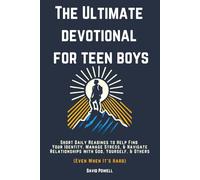 The Ultimate Devotional for Teen Boys: Short daily readings to help find your identity, manage stress, and navigate your relationships with God, ... (even when it's hard) (Ultimate Devotionals)