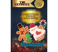 The Ultimate Diabetic Christmas Cookie Cookbook 2026: Healthy Holiday Baking Ideas for Diabetics and Dessert Lovers Alike (Christmas Cookbooks)