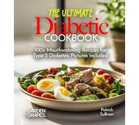 The Ultimate Diabetic Cookbook: 100+ Mouthwatering Recipes for Type 2 Diabetes, Pictures Included (Taste of Vegan)