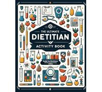 The Ultimate Dietitian Activity Book: Build Up Dietitians 10 Year Anniversary Edition; Fun Puzzles, Crosswords, Word Searches, Coloring and Self Care