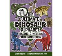 The Ultimate Dinosaur Alphabet Tracing and Writing Colouring Book: Dinosaur activity book and alphabet tracing writing book for kids aged 3-5 (Puzzle dinosaur books for children age 3 and beyond)