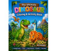 The Ultimate Dinosaur Coloring & Activity Book for Kids!