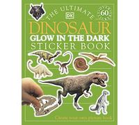 The Ultimate Dinosaur Glow in the Dark Sticker Book (Ultimate Stickers) (Ultimate Sticker Book)