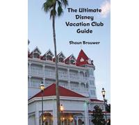 The Ultimate Disney Vacation Club Guide