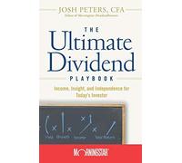 The Ultimate Dividend Playbook: Income, Insight and Independence for Today's Investor