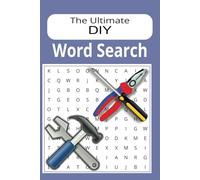 The Ultimate DIY Word Search Book: Creative Brain-Teasers for Crafty Minds and Handy Enthusiasts