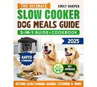 The Ultimate Dog Meals Guide: Say goodbye to commercial dog food by choosing healthy, balanced, and easy homemade meals to keep him strong and thriving - Tailored for every age, breed, and need