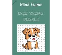 The Ultimate Dog Word Search Book: 45 Puzzles About Dogs, Breeds, Training & More: Entertaining Dog Word Search Games for Brain Fitness & Stress Relief with easy to medium puzzle
