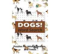 The Ultimate Dogs Word Search Puzzle Book: Word Searches with Easy to Read Print about Dogs, Breeds, and More 6x9 inches 110 pages 50+ Puzzles, Perfect gift for vacation or spending time