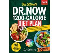 The Ultimate Dr. Now 1200-Calorie Diet Plan: Effortlessly Begin Your Body Transformation with Dr. Nowzaradan's Proven Formula to Burn Fat, Lose Weight and Heal Metabolism | 365 Days of Recipes