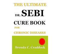 THE ULTIMATE DR. SEBI CURE BOOK FOR CHRONIC DISEASES