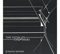 The Ultimate Dreamers - Echoing Reverie
