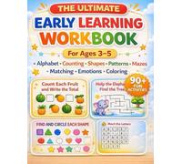 The Ultimate Early Learning Workbook: A Fun Activity Book for Ages 3-5