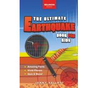 The Ultimate Earthquake Book for Kids: Earthquake Facts, 100+ Amazing Facts, Tectonic Plates, P & S Waves, Safety & Quiz: 2 (Earth Explorers)