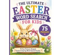 The Ultimate Easter Word Search for Kids: 75 Fun Easter & Spring Picture-Shaped Word Search Puzzles for Kids Ages 6-10 Featuring Bunnies, Eggs, Chicks, Flowers & More