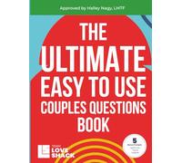 The Ultimate Easy To Use Couples Questions Book: 300+ Conversation Starters to Build Connection, Intimacy, and Fun Together (Team Love Shack)