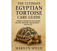 THE ULTIMATE EGYPTIAN TORTOISE CARE GUIDE