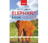 Elephants The Ultimate Elephant Book for Kids: 100+ Amazing Elephants Facts, Photos, Quiz + More: 23 (Animal Books for Kids)