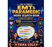 THE ULTIMATE EMT & PARAMEDIC WORD SEARCH BOOK: 120 Fun and Challenging Puzzles Featuring Emergency Medicine, Trauma, Ambulance Equipment, Medications, ... Terminology, First Response, CPR, and Triage