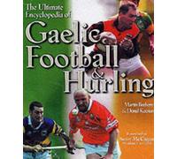 The Ultimate Encyclopedia of Gaelic Football and Hurling