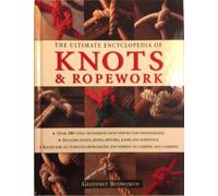 The Ultimate Encyclopedia Of Knots & Ropework