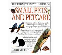 The Ultimate Encyclopedia of Small Pets and Pet Care