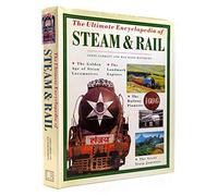The Ultimate Encyclopedia of Steam and Rail