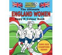 The Ultimate ENGLAND WOMEN Copy N Colour Book: Full EURO 2025 Squad! Develops art skills! (Women's Football Superstars!)